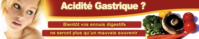 Cliquez ici pour mettre fin à vos problèmes d'acidité gastrique !